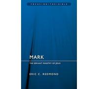 Mark: The Servant Ministry of Jesus (Focus on the Bible)