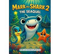 Mark The Shark 2:: The SEA-quel