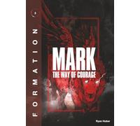 Mark: The Way of Courage (FORMATION)