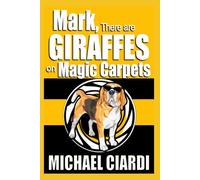 Mark, There are Giraffes on Magic Carpets