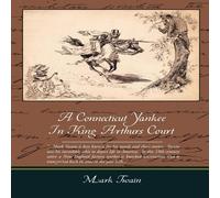 Mark Twain A Connecticut Yankee In King Arthurs Court Paperback Book Mark Twain Multicolor