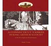 Mark Twain A Connecticut Yankee in King Arthur's Court - with 88 original Mark Twain Multicolor