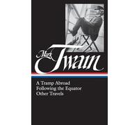 Mark Twain: A Tramp Abroad, Following the Equator, Other Travels (LOA #200) (Library of America, 200)