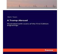 Mark Twain A Tramp Abroad:Illustrated with scans of the First Edition Mark Twain Multicolor