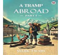 Mark Twain A Tramp Abroad Part 1 Paperback Book Mark Twain Multicolor