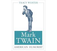Mark Twain, American Humorist (Mark Twain and His Circle)