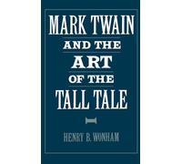 Mark Twain and the Art of the Tall Tale – Oxford University Press
