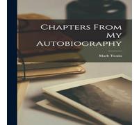 Mark Twain Chapters From My Autobiography Paperback Book in White Mark Twain White