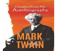 Mark Twain Chapters From My Autobiography Paperback Book Mark Twain Multicolor