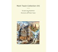 Mark Twain Collection (VI): Europe Elsewhere Moments (Top Classics)