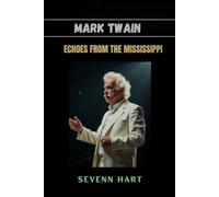 Mark Twain: Echoes from the Mississippi