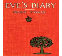 Mark Twain Eve's Diary, Complete with Original Cover Design & Over 50 Mark Twain Multicolor