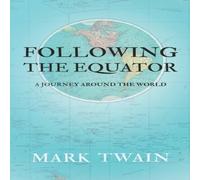Mark Twain Following the Equator - A Journey Around the World Paperback Book Mark Twain Multicolor