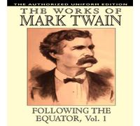 Mark Twain Following the Equator, Vol.1: The Authorized Uniform Edition Mark Twain Multicolor
