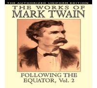 Mark Twain Following the Equator, Vol.2: The Authorized Uniform Edition Mark Twain Multicolor