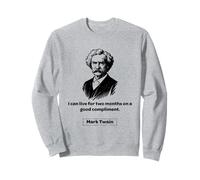 Mark Twain I Can Live on a Good Compliment Sweatshirt