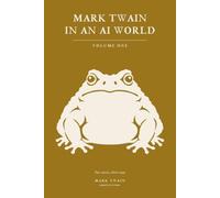 Mark Twain in an AI World: Volume One: Five Stories, Three Ways