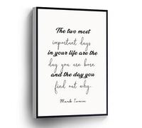 Mark Twain Inspirational Quote Canvas Wall Art The Two Most Important Days In Your Life Are The Day You Are Born And The Day You Find Out Why Poster Stretched And Framed Ready To Hang For Living Room