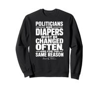 Mark Twain Politicians and Diapers Must Be Changed Often Wht Sweatshirt