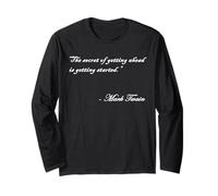 Mark Twain quote The Secret of Getting Ahead Long Sleeve T-Shirt