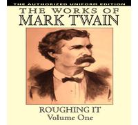 Mark Twain Roughing It, Vol. 1: The Authorized Uniform Edition Book Mark Twain Multicolor