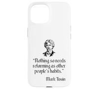 Mark Twain Shirt Mark Twain's Other People's Habits Quote Case for iPhone 15