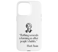 Mark Twain Shirt Mark Twain's Other People's Habits Quote Case for iPhone 15 Pro Max