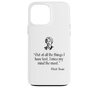 Mark Twain Shirt Out Of All The Things I Have Lost Quote Case for iPhone 13 Pro Max