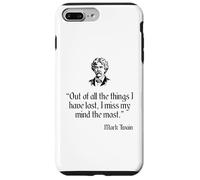 Mark Twain Shirt Out Of All The Things I Have Lost Quote Case for iPhone 7 Plus/8 Plus