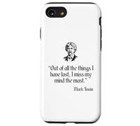 Mark Twain Shirt Out Of All The Things I Have Lost Quote Case for iPhone SE (2020) / 7/8