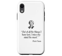 Mark Twain Shirt Out Of All The Things I Have Lost Quote Case for iPhone XR