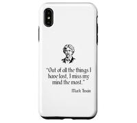 Mark Twain Shirt Out Of All The Things I Have Lost Quote Case for iPhone XS Max