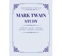 Mark Twain Study: Literature - Poetry - Copywork - Dictation - Narration - Recitation (Hazel Briarwood Curriculum)