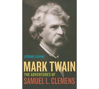Mark Twain: The Adventures of Samuel L. Clemens