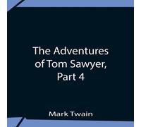 Mark Twain The Adventures Of Tom Sawyer, Part 4 Paperback Book Mark Twain Multicolor