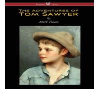 Mark Twain The Adventures of Tom Sawyer (Wisehouse Classics Edition) Mark Twain Multicolor