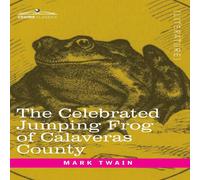 Mark Twain The Celebrated Jumping Frog of Calaveras County: & Other Mark Twain Multicolor