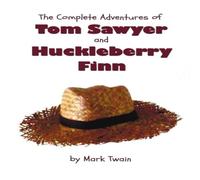 Mark Twain The Complete Adventures of Tom Sawyer & Huckleberry Finn Mark Twain Multicolor