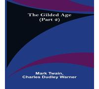 Mark Twain The Gilded Age (Part 2) Paperback Book Mark Twain Multicolor