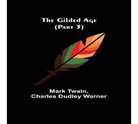 Mark Twain The Gilded Age (Part 3) Paperback Book Mark Twain Multicolor