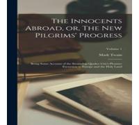Mark Twain The Innocents Abroad, or, The new Pilgrims' Progress: Being Some Mark Twain Multicolor