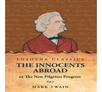 Mark Twain The Innocents Abroad or The New Pilgrims Progress Vol 2 Paperback Book Mark Twain Multicolor