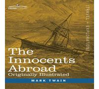 Mark Twain The Innocents Abroad: The New Pilgrims' Progress - Being Some Mark Twain Multicolor