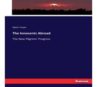 Mark Twain The Innocents Abroad:The New Pilgrims' Progress Paperback Book Mark Twain Multicolor