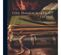 Mark Twain The Innocents at Home Book - Paperback Mark Twain Multicolor
