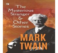 Mark Twain The Mysterious Stranger, & Other Stories Paperback Book Mark Twain Multicolor