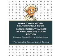 Mark Twain Word Search Puzzle Book - A Connecticut Yankee in King Arthur's Court: Find the words written by literary genius that created this fantasy ... | Easy to read for Adults, Seniors and Teens