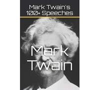 Mark Twain's 100+ Speeches