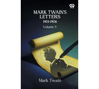Mark Twain's Letters 1901-1906: Volume V