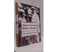 Mark Twain's Other Woman: The Hidden Story of His Final Years